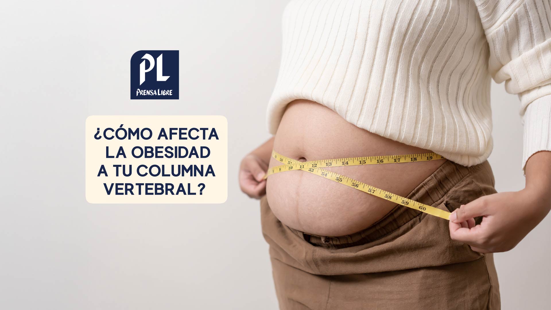 Cómo la obesidad afecta la columna vertebral y hábitos para prevenir el dolor